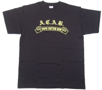 T-Shirt A.C.A.B. cops better run
